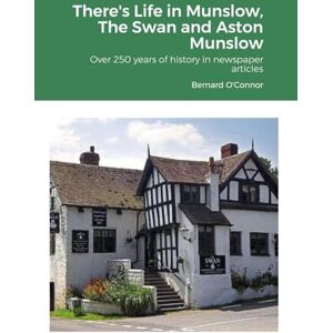 O'Connor, Bernard There's Life in Munslow and Aston Munslow O'Connor, Bernard There's Life in Munslow and Aston Munslow