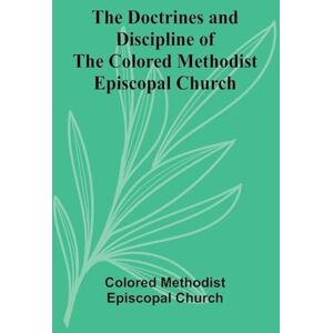 Methodist Episcopal Church, Colored Democracy and Social Ethics (Edition1) Methodist Episcopal Church, Colored Democracy and Social Ethics (Edition1)