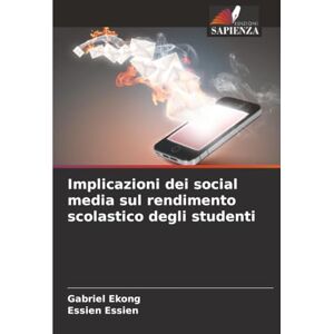 Ekong, Gabriel Implicazioni dei social media sul rendimento scolastico degli studenti Ekong, Gabriel Implicazioni dei social media sul rendimento scolastico degli studenti