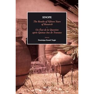 Sinope, The Results of Fifteen Years of Research. Proceedings of the International Symposium, 7-9 May 2009: Sinope, Un état de la question après ... du Symposium International, 7-9 May 2009 Sinope, The Results of Fifteen Years of Research. Proceedings of the International Symposium, 7-9 May 2009: Sinope, Un état de la question après ... du Symposium International, 7-9 May 2009