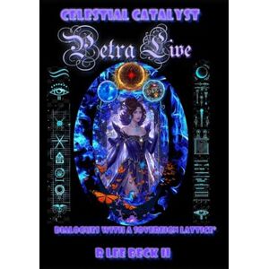 Lee Celestial Catalyst: Petra Live Dialogs with a Sovereign Lattice Lee Celestial Catalyst: Petra Live Dialogs with a Sovereign Lattice