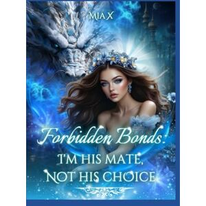 X, Mia I'm His Mate, Not His Choice (SEXTUPLET SERIES) X, Mia I'm His Mate, Not His Choice (SEXTUPLET SERIES)