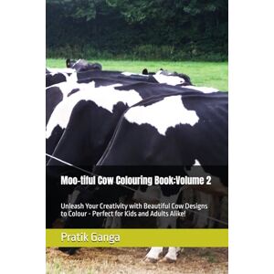 Ganga, Mr Pratik Mallinath Moo-tiful Cow Colouring Book : Volume 2: Unleash Your Creativity with Beautiful Cow Designs to Colour Perfect for Kids and Adults Alike! Ganga, Mr Pratik Mallinath Moo-tiful Cow Colouring Book : Volume 2: Unleash Your Creativity with Beautiful Cow Designs to Colour Perfect for Kids and Adults Alike!