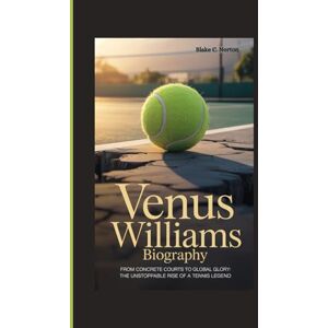 Symantec VENUS WILLIAMS BIOGRAPHY: From Concrete Courts to Global Glory: The Unstoppable Rise of a Tennis Legend Symantec VENUS WILLIAMS BIOGRAPHY: From Concrete Courts to Global Glory: The Unstoppable Rise of a Tennis Legend