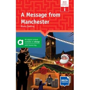 Snelling, Rhona A Message from Manchester Hybrid Edition allango: Reader with audio clues and digital extras, including allango licence key Digital Edition allango (24 months) Snelling, Rhona A Message from Manchester Hybrid Edition allango: Reader with audio clues and digital extras, including allango licence key Digital Edition allango (24 months)