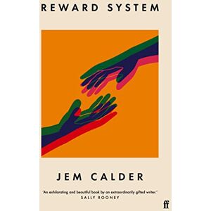 Calder, Jem Reward System: 'A superb writer, by turns funny, graceful, acidly cynical, lyrical' GUARDIAN Calder, Jem Reward System: 'A superb writer, by turns funny, graceful, acidly cynical, lyrical' GUARDIAN
