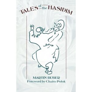 Buber, Martin Tales of the Hasidim: Book One : The Early Masters and Book Two : The Later Masters/Two Books in One Buber, Martin Tales of the Hasidim: Book One : The Early Masters and Book Two : The Later Masters/Two Books in One