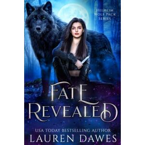 Dawes, Lauren Fate Revealed: A Fated Mates Romance (Helheim Wolf Pack Series) Dawes, Lauren Fate Revealed: A Fated Mates Romance (Helheim Wolf Pack Series)