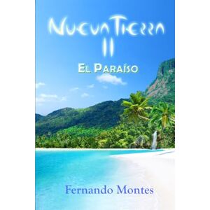 Montes, Fernando Nueva Tierra II: El Paraíso Montes, Fernando Nueva Tierra II: El Paraíso