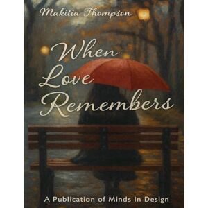 Thompson, Makitia When Love Remembers Thompson, Makitia When Love Remembers