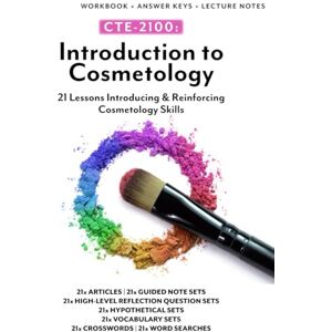 Eyerman, Katie CTE-2100: Introduction to Cosmetology: Full B&W Workbook (with Answer Keys & Lecture Notes) Eyerman, Katie CTE-2100: Introduction to Cosmetology: Full B&W Workbook (with Answer Keys & Lecture Notes)