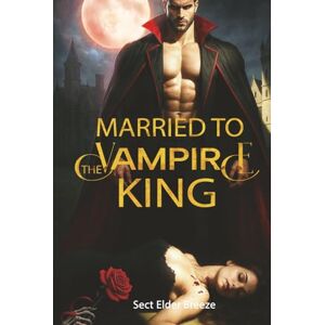 Breeze, Sect Elder Married to the Vampire King: A Suspense Thriller Book 3 (The Vampire King's Bride) Breeze, Sect Elder Married to the Vampire King: A Suspense Thriller Book 3 (The Vampire King's Bride)