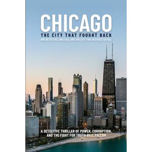 Fallah, T. Chicago: The City That Fought Back: One Detective, One File, And The City That Refused to Fall. Fallah, T. Chicago: The City That Fought Back: One Detective, One File, And The City That Refused to Fall.