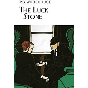 Wodehouse, P.G. The Luck Stone (Everyman's Library P G WODEHOUSE) Wodehouse, P.G. The Luck Stone (Everyman's Library P G WODEHOUSE)