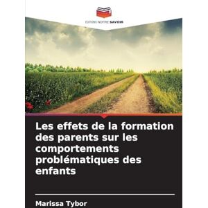 Tybor, Marissa Les effets de la formation des parents sur les comportements problématiques des enfants Tybor, Marissa Les effets de la formation des parents sur les comportements problématiques des enfants