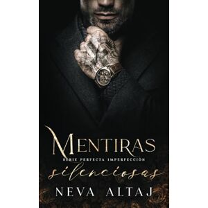 Altaj, Neva Mentiras Silenciosas: Mafia Romance: 8 (Perfectly Imperfect Mafia En Español) Altaj, Neva Mentiras Silenciosas: Mafia Romance: 8 (Perfectly Imperfect Mafia En Español)