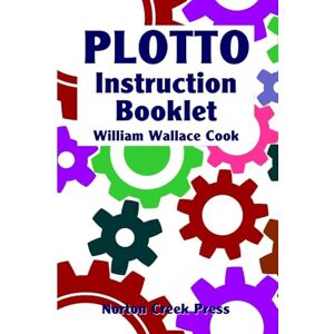 Cook, William Wallace Plotto Instruction Booklet Cook, William Wallace Plotto Instruction Booklet