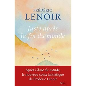 Lenoir, Frédéric.. Juste après la fin du monde Lenoir, Frédéric.. Juste après la fin du monde
