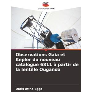 Atino Eggo, Doris Observations Gaia et Kepler du nouveau catalogue 6811 à partir de la lentille Ouganda Atino Eggo, Doris Observations Gaia et Kepler du nouveau catalogue 6811 à partir de la lentille Ouganda