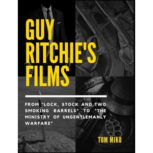 Miko, Tom Guy Ritchie's films Miko, Tom Guy Ritchie's films