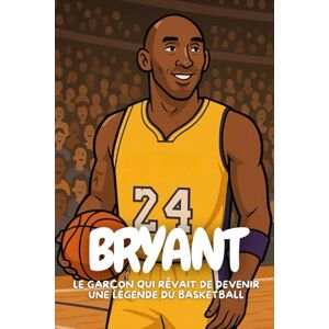 Elton, Anton Bryant: Une biographie inspirante pour petits rêveurs et futurs champions Elton, Anton Bryant: Une biographie inspirante pour petits rêveurs et futurs champions