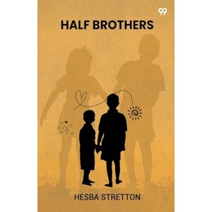 Stretton, Hesba Half Brothers (Edition1) Stretton, Hesba Half Brothers (Edition1)
