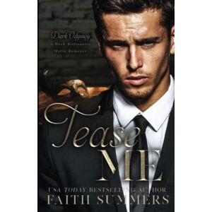 Summers, Faith Tease Me: A Dark Billionaire Mafia Romance: 1 (Dark Odyssey) Summers, Faith Tease Me: A Dark Billionaire Mafia Romance: 1 (Dark Odyssey)