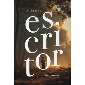 Madueño, Jordy Diario de un escritor: 1era edición Madueño, Jordy Diario de un escritor: 1era edición