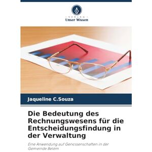 C.Souza, Jaqueline Die Bedeutung des Rechnungswesens für die Entscheidungsfindung in der Verwaltung: Eine Anwendung auf Genossenschaften in der Gemeinde Belém C.Souza, Jaqueline Die Bedeutung des Rechnungswesens für die Entscheidungsfindung in der Verwaltung: Eine Anwendung auf Genossenschaften in der Gemeinde Belém