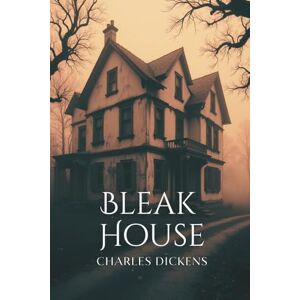 Dickens, Charles Bleak House (Pudome Classic): The Unabridged 1853 Edition with Biographical Introduction and Interesting Historical Facts (A Classic Novel by Charles Dickens) Dickens, Charles Bleak House (Pudome Classic): The Unabridged 1853 Edition with Biographical Introduction and Interesting Historical Facts (A Classic Novel by Charles Dickens)