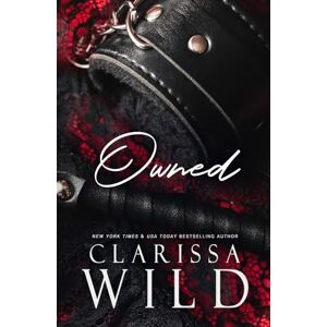 Wild, Clarissa Owned (A Dark Mafia Romance) (Dellucci Mafia Duet) Wild, Clarissa Owned (A Dark Mafia Romance) (Dellucci Mafia Duet)