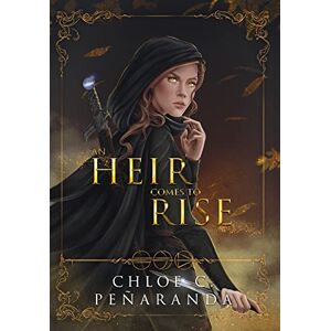 Penaranda, Chloe C. An Heir Comes to Rise: 1 Penaranda, Chloe C. An Heir Comes to Rise: 1