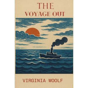 VIRGINIA WOOLF The Voyage Out VIRGINIA WOOLF The Voyage Out