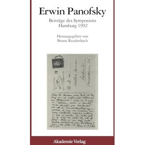 Erwin Panofsky: Beiträge des Symposions Hamburg 1992 (Schriften des Warburg-Archivs im Kunstgeschichtlichen Seminar der Universität Hamburg) Erwin Panofsky: Beiträge des Symposions Hamburg 1992 (Schriften des Warburg-Archivs im Kunstgeschichtlichen Seminar der Universität Hamburg)