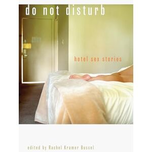Kramer Bussel, Rachel Do Not Disturb: Hotel Sex Stories Kramer Bussel, Rachel Do Not Disturb: Hotel Sex Stories