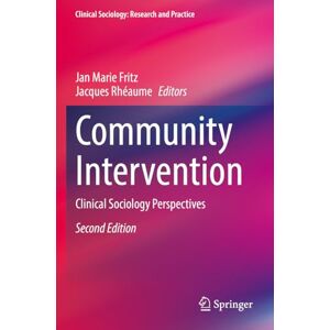 Community Intervention: Clinical Sociology Perspectives (Clinical Sociology: Research and Practice) Community Intervention: Clinical Sociology Perspectives (Clinical Sociology: Research and Practice)