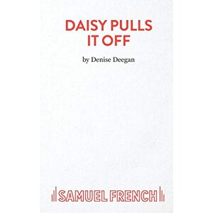 Deegan, Denise Daisy Pulls it Off (Acting Edition S.) Deegan, Denise Daisy Pulls it Off (Acting Edition S.)