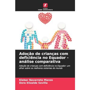 Navarrete Manzo, Kleber Adoção de crianças com deficiência no Equador análise comparativa: Adoção de crianças com deficiência no Equador: um olhar sobre os melhores sistemas do mundo Navarrete Manzo, Kleber Adoção de crianças com deficiência no Equador análise comparativa: Adoção de crianças com deficiência no Equador: um olhar sobre os melhores sistemas do mundo
