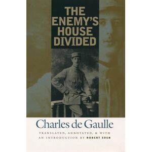 de Gaulle, Charles The Enemy's House Divided de Gaulle, Charles The Enemy's House Divided