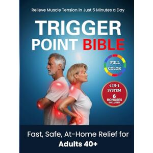Starrett, Clair Trigger Point Bible: Step-by-Step Self-Treatment to Release Trigger Points, Relieve Pain & Restore Mobility Without Jargon or Costly Therapy Starrett, Clair Trigger Point Bible: Step-by-Step Self-Treatment to Release Trigger Points, Relieve Pain & Restore Mobility Without Jargon or Costly Therapy