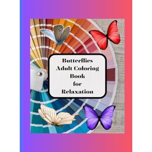 Cofre, Art Butterflies Adult Coloring Book For Relaxation: Butterflies Coloring Book Cofre, Art Butterflies Adult Coloring Book For Relaxation: Butterflies Coloring Book