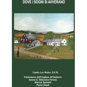 Lee DOVE I SOGNI SI AVVERANO: Italian Edition #5 WHERE DREAMS COME TRUE, DOVE I SOGNI SI AVVERANO Lee DOVE I SOGNI SI AVVERANO: Italian Edition #5 WHERE DREAMS COME TRUE, DOVE I SOGNI SI AVVERANO