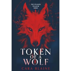 Blaine, Cara Token of a Wolf: An enemies to lovers, witch and shifter urban fantasy romance (Venandi Venator) Blaine, Cara Token of a Wolf: An enemies to lovers, witch and shifter urban fantasy romance (Venandi Venator)