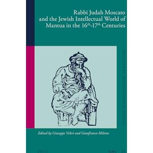 Rabbi Judah Moscato and the Jewish Intellectual World of Mantua in the 16th-17th Centuries: 35 (Studies in Jewish History and Culture, 35) Rabbi Judah Moscato and the Jewish Intellectual World of Mantua in the 16th-17th Centuries: 35 (Studies in Jewish History and Culture, 35)