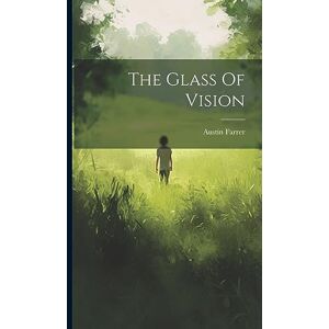 Farrer, Austin The Glass Of Vision Farrer, Austin The Glass Of Vision