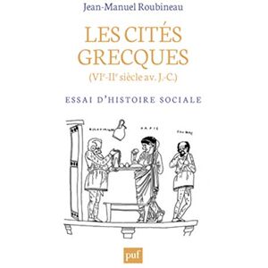 Roubineau, Jean-Manuel Les cités grecques (VIe-IIe siècle av. J.-C.): Essai d'histoire sociale Roubineau, Jean-Manuel Les cités grecques (VIe-IIe siècle av. J.-C.): Essai d'histoire sociale