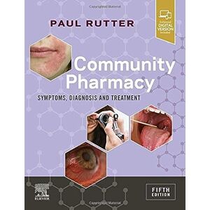Rutter PhD SFHEA, Paul Community Pharmacy: Symptoms, Diagnosis and Treatment Rutter PhD SFHEA, Paul Community Pharmacy: Symptoms, Diagnosis and Treatment