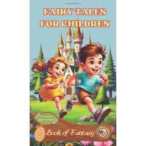 Ashbourne, Evelyn Fairy Tales for Children between 3-7 Years -Color Editions: 30 Tales with related 30 Colorful Illustrations filled with Adventure and Fascinating Stories, for a Peaceful Sleep and Peaceful Dreams. Ashbourne, Evelyn Fairy Tales for Children between 3-7 Years -Color Editions: 30 Tales with related 30 Colorful Illustrations filled with Adventure and Fascinating Stories, for a Peaceful Sleep and Peaceful Dreams.