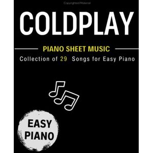 Wilken, Bret Edward 29 Coldplay Piano Sheet Music: Easy Piano Wilken, Bret Edward 29 Coldplay Piano Sheet Music: Easy Piano