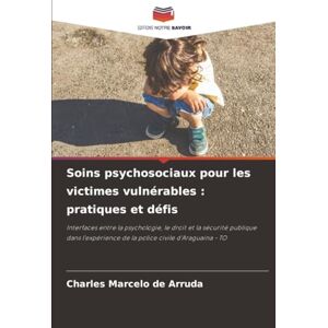 de Arruda, Charles Marcelo Soins psychosociaux pour les victimes vulnérables : pratiques et défis: Interfaces entre la psychologie, le droit et la sécurité publique dans l'expérience de la police civile d'Araguaína TO de Arruda, Charles Marcelo Soins psychosociaux pour les victimes vulnérables : pratiques et défis: Interfaces entre la psychologie, le droit et la sécurité publique dans l'expérience de la police civile d'Araguaína TO